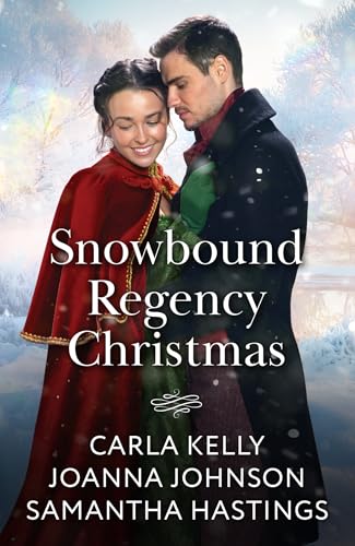 Snowbound Regency Christmas: A Christmas Houseguest / Their Yuletide Reunion / The Christmas Husband Charade (Mills & Boon Historical)