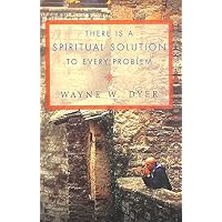 There Is a Spiritual Solution to Every Problem
