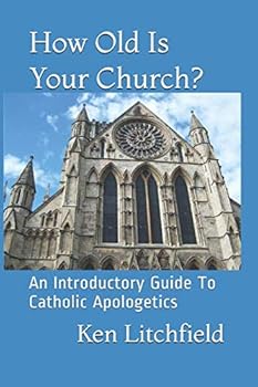 Paperback How Old is Your Church?: An Introductory Catholic Apologetic Guide Book