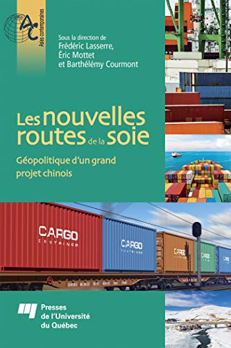 Les nouvelles routes de la soie : Géopolitique d'un grand projet chinois Gratuit