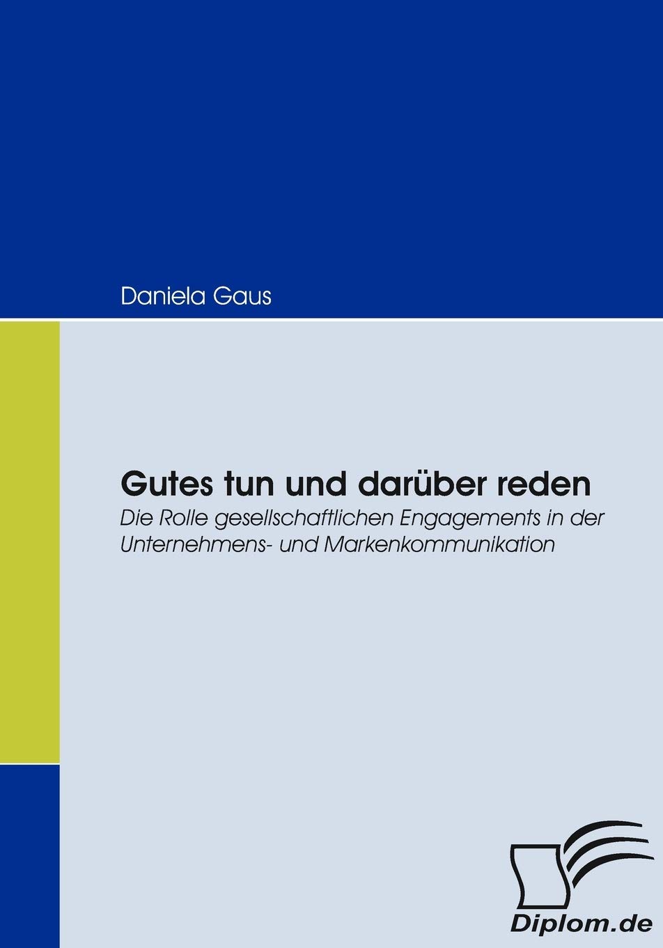 Gutes tun und darüber reden: Die Rolle gesellschaftlichen Engagements in der Unternehmens- und Markenkommunikation