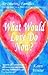 What Would Love Do Now?