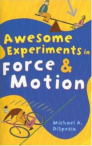 Force and Motion (Awesome Experiments in S.)