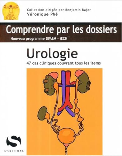 Urologie: 47 cas cliniques avec tous les items du programme dfasm