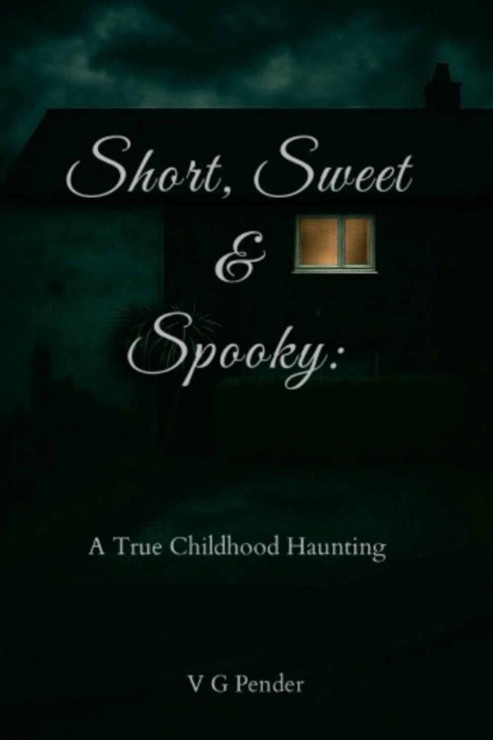 Short, Sweet & Spooky: A True Childhood Haunting