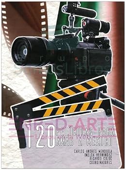 Paperback 120 películas para amar a México [Spanish] Book