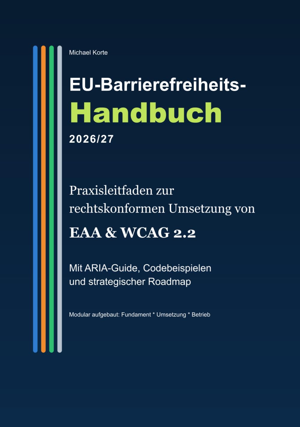 Europäisches Barrierefreiheits-Handbuch 2026/27: Struktur, Recht und Umsetzung (EAA, BFSG & WCAG 2.2).