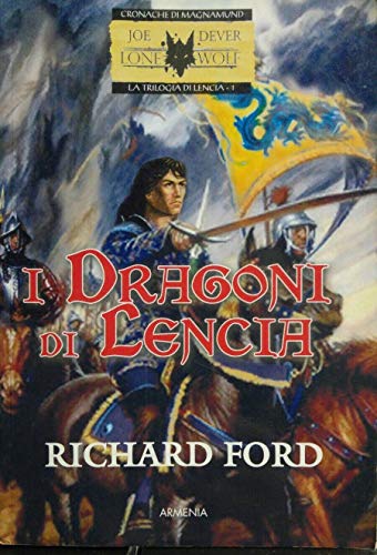 I Dragoni Di Lencia. La Trilogia Di Lencia (Vol. 1)