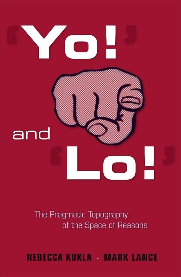 'Yo!' and 'Lo!': The Pragmatic Topography of the Space of Reasons