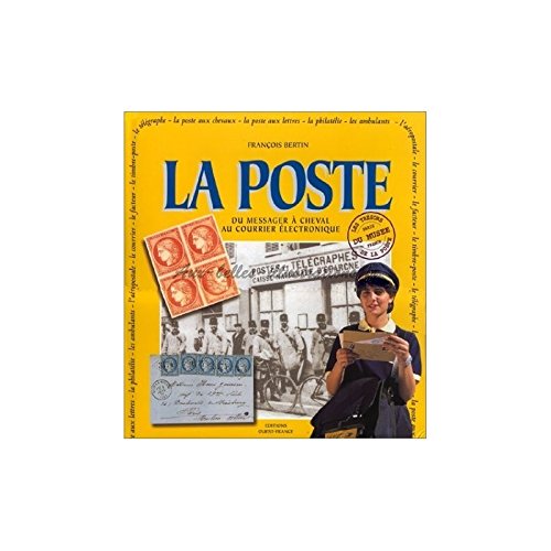 La Poste - Du Messager À Cheval Au Courrier Électronique