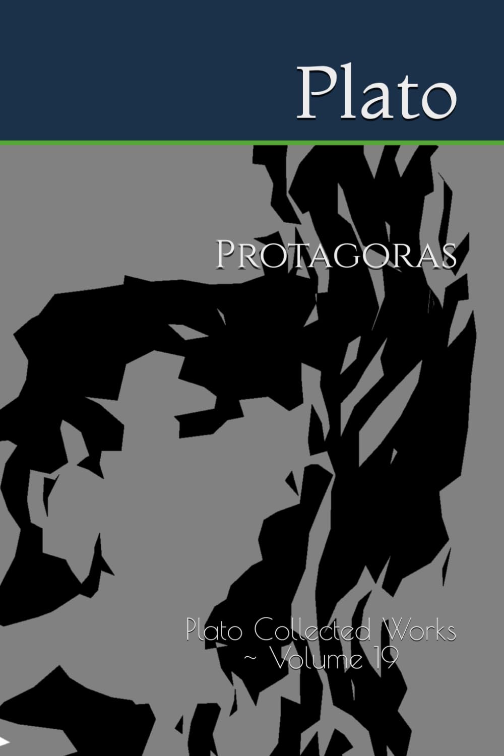 Protagoras: Plato Collected Works ~ Volume 19