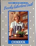 The Complete Beverley Sutherland Smith Cookbook