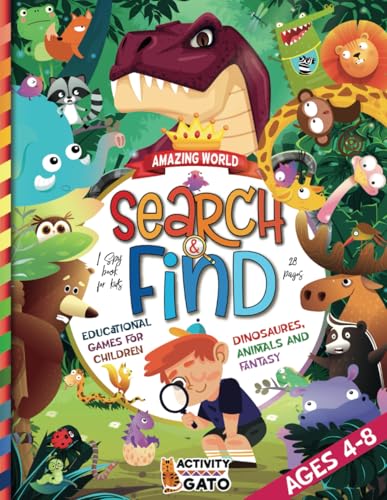 Search and Find book for children ages 4-8: I Spy Animals and Dinosaurs Educational Concentration games, Fun Games activity puzzle book for improving ... and focus. (Search and Find Books for kids)