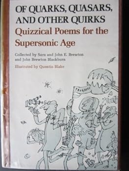 Hardcover Of quarks, quasars, and other quirks: Quizzical poems for the supersonic age Book