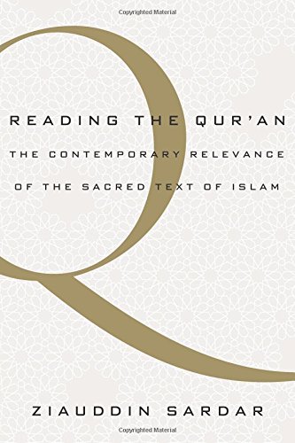 Reading the Qur'an: The Contemporary Relevance of the Sacred Text of Islam