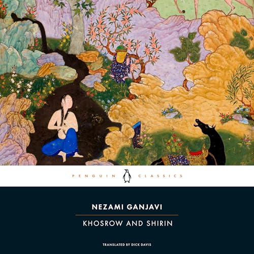 Khosrow and Shirin by Nezami Ganjavi, Dick Davis - translator episode artwork