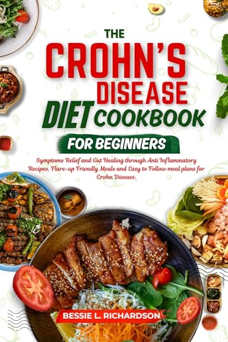 THE CROHN'S DISEASE DIET COOKBOOK FOR BEGINNERS: “Symptom Relief and