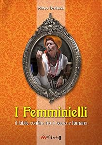 I femminielli. Una monografia storico-spirituale sui femminielli