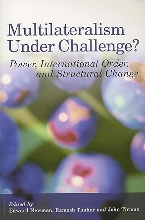 Multilateralism under Challenge?: Power, International Order, and Structural Change