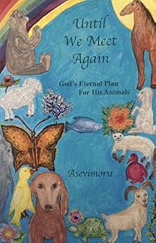 Paperback Until We Meet Again: God's Eternal Plan for His Animals Book