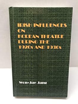 Hardcover Irish Influences on Korean Theatre During the 1920s and 1930s Book