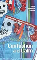 Cunfushun and Calm: Poems, Photography, Drawings 1950659925 Book Cover