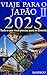 VIAJE PARA O JAPÃO II: Tudo o que você precisa para se divertir