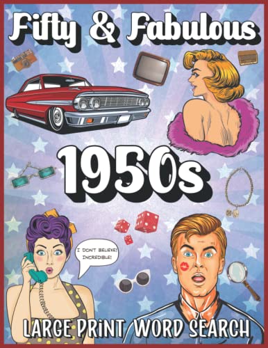 Fifty & Fabulous 1950s: Large Print Word Search Puzzle Book for Seniors, Adults, and Teens. The Fifties Large Print Word Search - EASY ON THE EYES | {VOLUME 1}