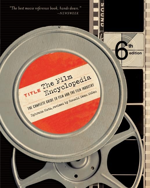 The Film Encyclopedia 6e : maîtrisez l'histoire du cinéma