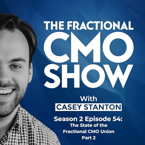 The State of the Fractional CMO Union - Part 2