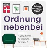  Ordnung nebenbei: Aussortieren, aufräumen, aufatmen - Mehr Ordnung und Klarheit - Individuelle Tipps - Psychologische Tricks I Von Stiftung Warentest