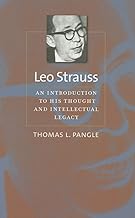 Leo Strauss: An Introduction to His Thought and Intellectual Legacy (The Johns Hopkins Series in Constitutional Thought)
