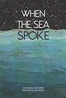 When the Sea Spoke 0989239578 Book Cover