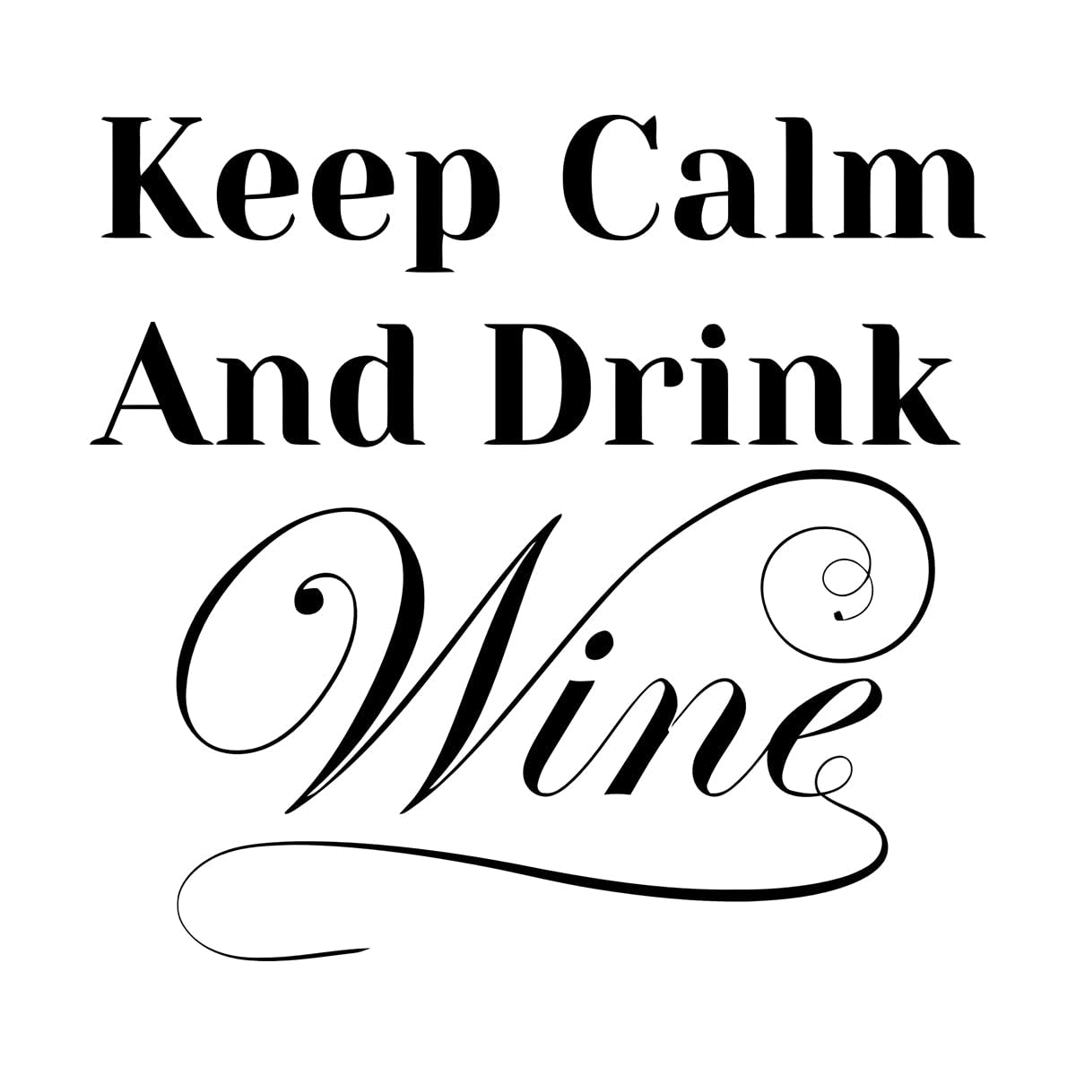 Phrase Words Keep Calm and Drink Wine Wall Stickers Paster Paper 54x57.9cm Waterproof Large Black