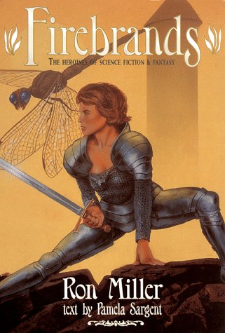 Firebrands: The Heroines of Science Fiction and Fantasy