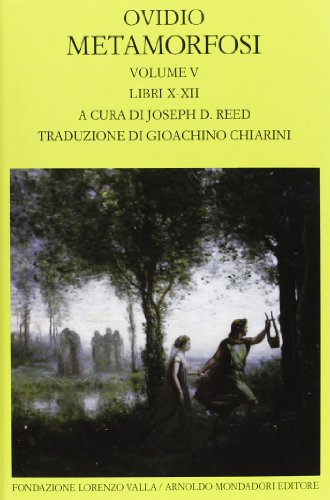 Metamorfosi. Testo Latino A Fronte. Libri X-Xii (Vol. 5)