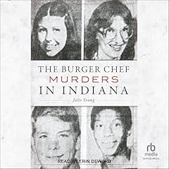 The Burger Chef Murders in Indiana Audiolibro Por Julie Young arte de portada