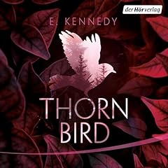 Thornbird Audiolibro Por E. Kennedy, Sabine Schilasky - &Uuml;bersetzer arte de portada
