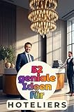 52 geniale Ideen für Hoteliers
