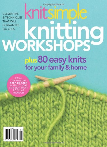 Knit Simple Knitting Workshops: Clever Tips & Techniques to Guarantee Success