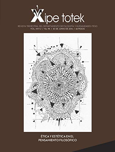 Ética y estética en el pensamiento filosófico (Xipe totek 98)
