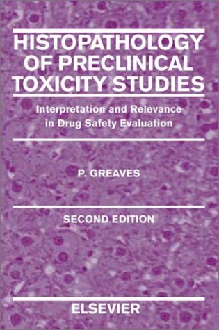 Histopathology Of Preclinical Toxicity Studies Interpretation And Relevance In Drug | Desertcart ...
