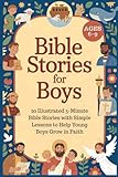 Bible Stories for Boys Ages 6-9: 20 Illustrated 5-Minute Bible Stories with Simple Lessons to Help Young Boys Grow in Faith