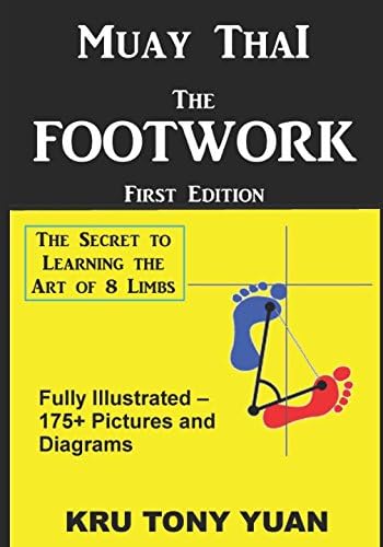 Independently published Muay Thai: The Footwork (Black and White Edition): The Secret to Learning the Art of 8 Limbs