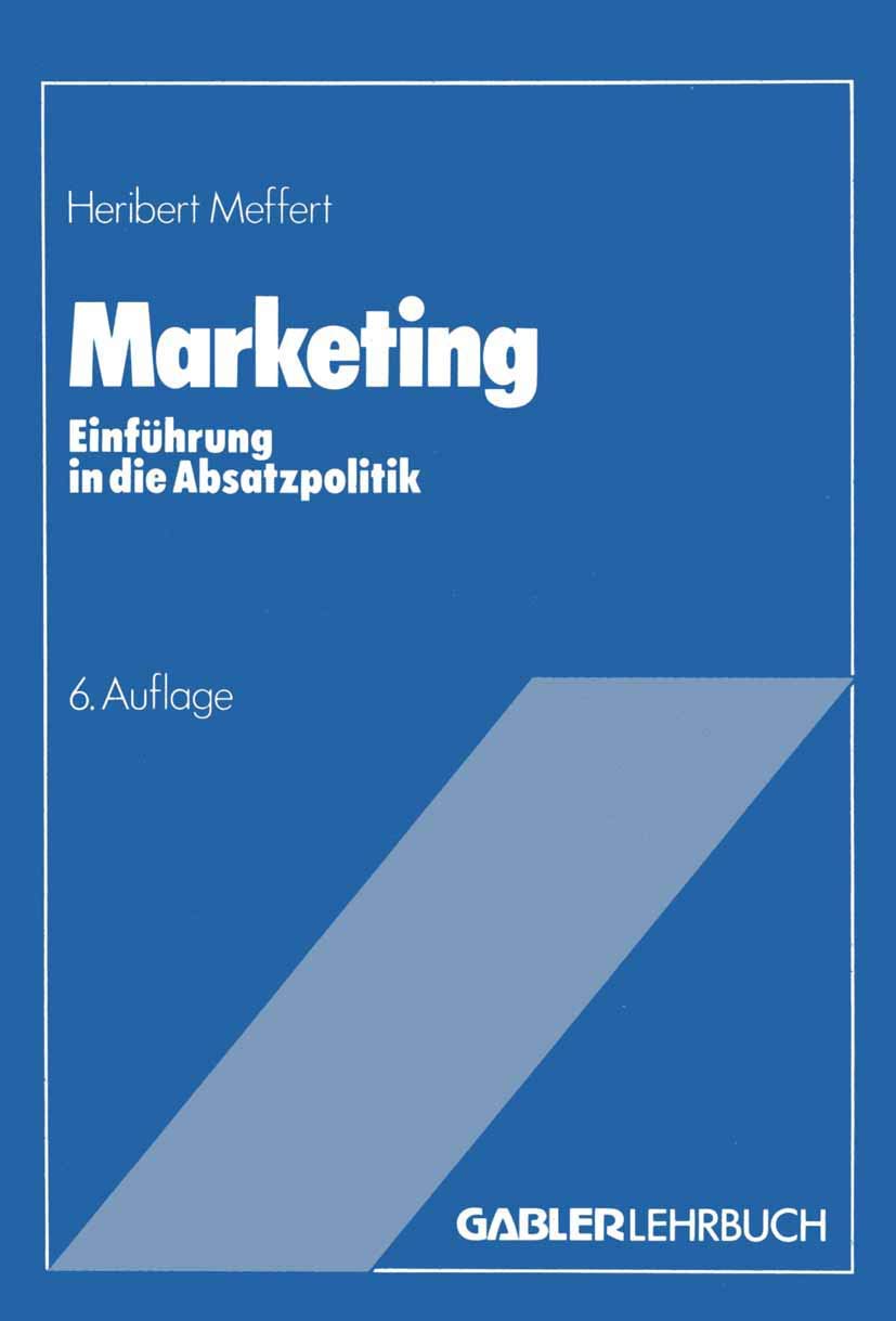 Marketing: Einführung in die Absatzpolitik (Betriebswirtschaftliches Grundstudium) (German Edition)