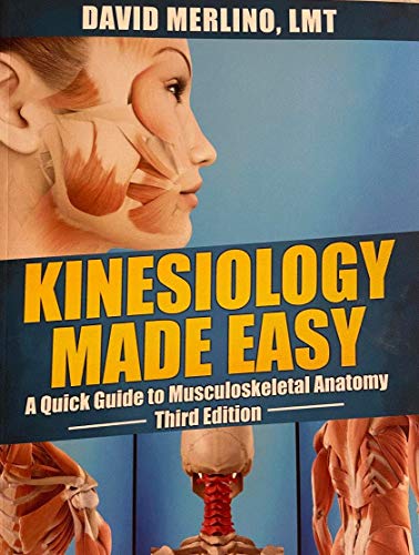 Kinesiology Made Easy - A Quick Guide to Musculoskeletal Anatomy, Third Edition