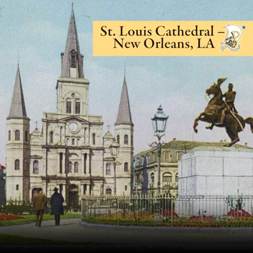 St. Louis Cathedral &ndash; New Orleans, LA