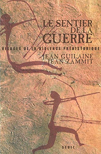 Télécharger Le Sentier de la guerre. Visages de la violence préhistorique (HISTOIRE (H.C)) Livre eBook France