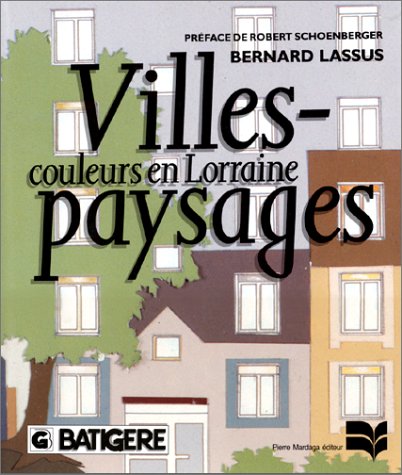 VILLES PAYSAGES COULEURS EN LORRAINE [French] 2870094191 Book Cover