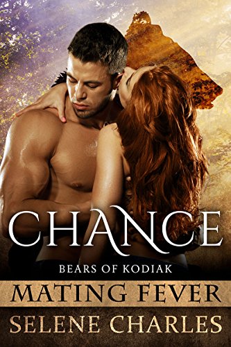 Chance: Mating Fever (Bears of Kodiak Book 1)
